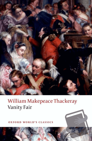 Vanity Fair - William Makepeace Thackeray - Oxford University Press - 