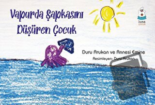 Vapurda Şapkasını Düşüren Çocuk - Duru Arukan - Luna Çocuk Yayınları -