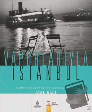 Vapurlarıyla İstanbul - Adil Bali - İBB Yayınları - Fiyatı - Yorumları