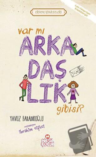 Var mı Arkadaşlık Gibisi ? - Yavuz Bahadıroğlu - Nesil Çocuk Yayınları