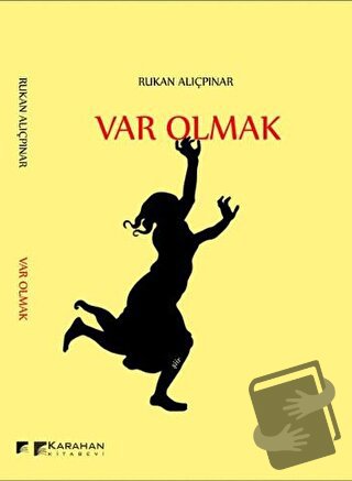 Var Olmak - Rukan Alıçpınar - Karahan Kitabevi - Fiyatı - Yorumları - 