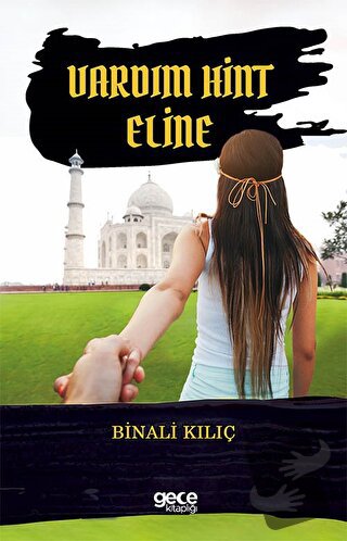 Vardım Hint Eline - Binali Kılıç - Gece Kitaplığı - Fiyatı - Yorumları