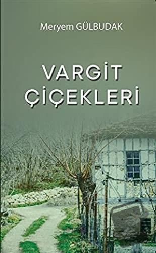 Vargit Çiçekleri - Meryem Gülbudak - Platanus Publishing - Fiyatı - Yo