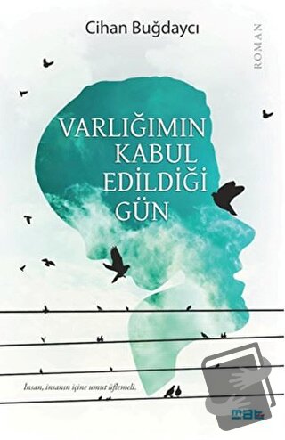 Varlığımın Kabul Edildiği Gün - Cihan Buğdaycı - Mat Kitap - Fiyatı - 