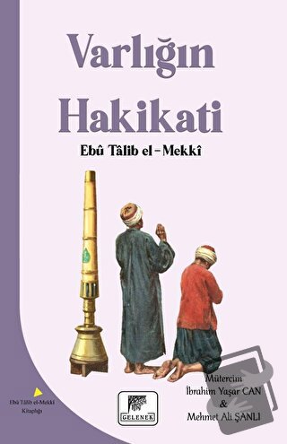 Varlığın Hakikati - Ebu Talib El-Mekki - Gelenek Yayıncılık - Fiyatı -