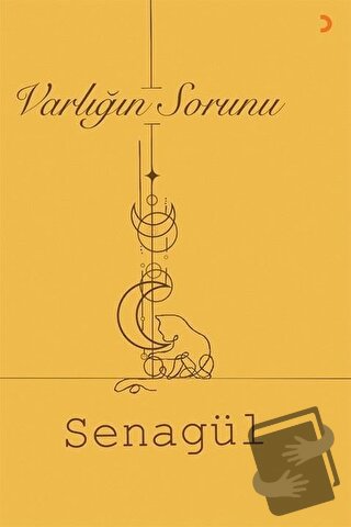 Varlığın Sorunu - Senagül - Cinius Yayınları - Fiyatı - Yorumları - Sa