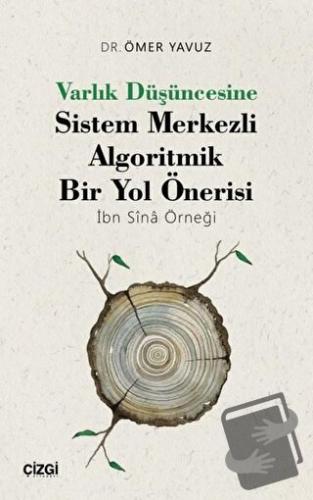 Varlık Düşüncesine Sistem Merkezli Algoritmik Bir Yol Önerisi - Ömer Y