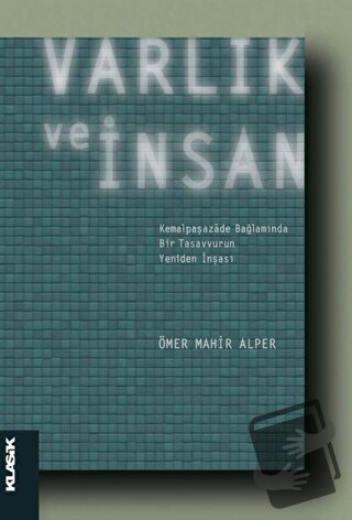 Varlık ve İnsan: Kemalpaşazade Bağlamında Bir Tasavvurun Yeniden İnşas