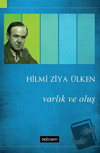 Varlık ve Oluş - Hilmi Ziya Ülken - Doğu Batı Yayınları - Fiyatı - Yor