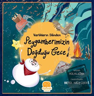 Varlıkların Dilinden Peygamberimizin Doğduğu Gece - Hülya Köşk - Karav