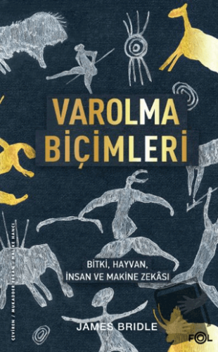 Varolma Biçimleri –Bitki, Hayvan, İnsan ve Makine Zekası - James Bridl