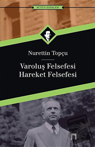 Varoluş Felsefesi Hareket Felsefesi - Nurettin Topçu - Dergah Yayınlar