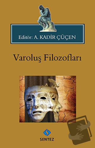 Varoluş Filozofları - A. Kadir Çüçen - Sentez Yayınları - Fiyatı - Yor