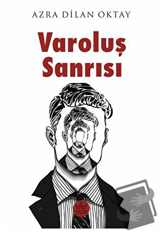 Varoluş Sanrısı - Azra Dilan Oktay - Elpis Yayınları - Fiyatı - Yoruml