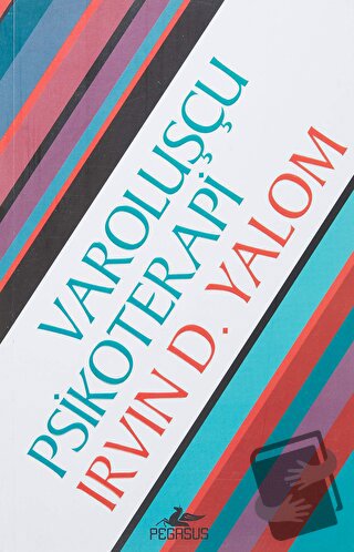 Varoluşçu Psikoterapi - Irvin D. Yalom - Pegasus Yayınları - Fiyatı - 