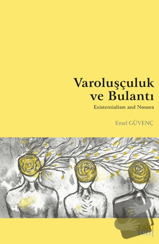 Varoluşçuluk ve Bulantı - Emel Güvenç - Eski Yeni Yayınları - Fiyatı -