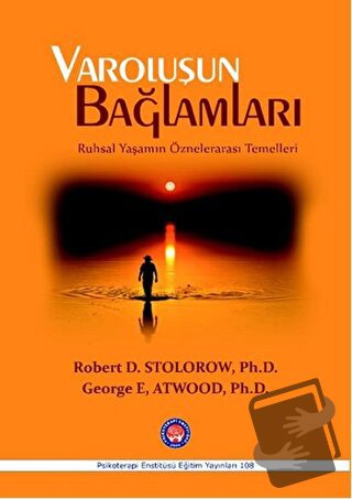 Varoluşun Bağlamları - George E. Atwood - Psikoterapi Enstitüsü - Fiya