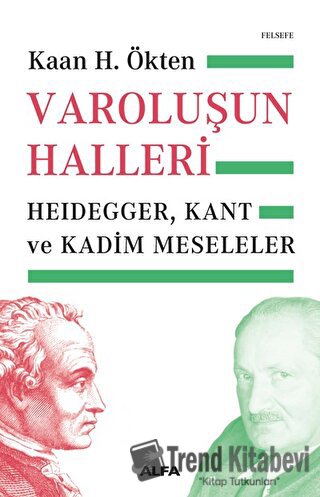 Varoluşun Halleri - Kaan Ökten - Alfa Yayınları - Fiyatı - Yorumları -