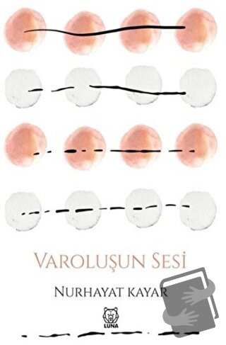 Varoluşun Sesi - Nurhayat Kayar - Luna Yayınları - Fiyatı - Yorumları 