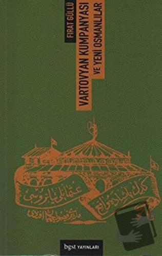 Vartovyan Kumpanyası ve Yeni Osmanlılar - Fırat Güllü - Bgst Yayınları