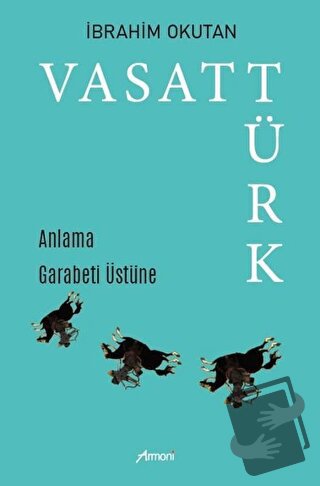 Vasat Türk - İbrahim Okutan - Armoni Yayıncılık - Fiyatı - Yorumları -