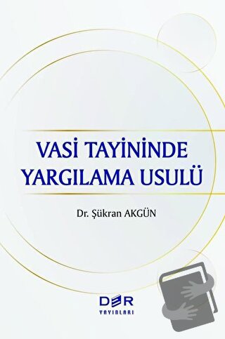 Vasi Tayininde Yargılama Usulü - Şükran Akgün - Der Yayınları - Fiyatı