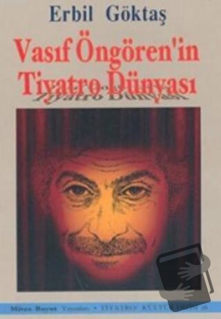 Vasıf Öngören’in Tiyatro Dünyası - Erbil Göktaş - Mitos Boyut Yayınlar