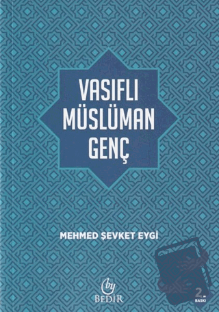 Vasıflı Müslüman Genç - Mehmed Şevket Eygi - Bedir Yayınları - Fiyatı 