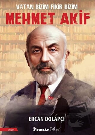 Vatan Bizim Fikir Bizim Mehmet Akif - Ercan Dolapçı - İnkılap Kitabevi