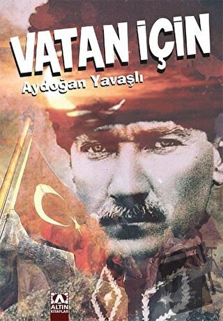 Vatan İçin - Aydoğan Yavaşlı - Altın Kitaplar - Fiyatı - Yorumları - S