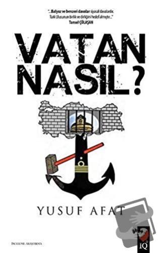 Vatan Nasıl? - Yusuf Afat - IQ Kültür Sanat Yayıncılık - Fiyatı - Yoru