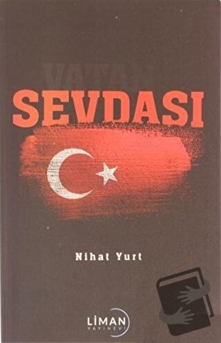 Vatan Sevdası - Nihat Yurt - Liman Yayınevi - Fiyatı - Yorumları - Sat