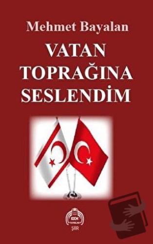 Vatan Toprağına Seslendim - Mehmet Bayalan - Kekeme Yayınları - Fiyatı