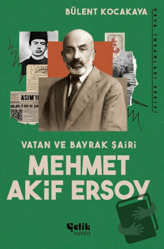 Vatan ve Bayrak Şairi Mehmet Akif Ersoy - Bülent Kocakaya - Çelik Yayı