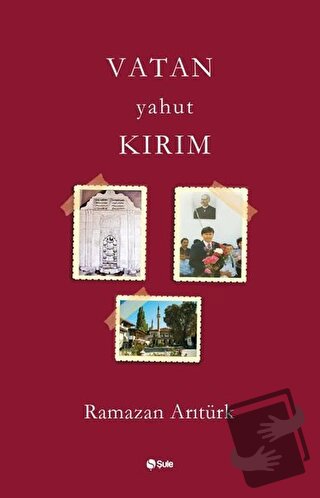 Vatan Yahut Kırım - Ramazan Arıtürk - Şule Yayınları - Fiyatı - Yoruml