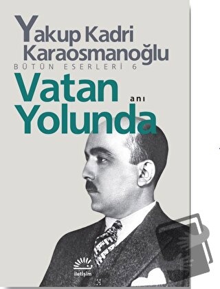 Vatan Yolunda - Yakup Kadri Karaosmanoğlu - İletişim Yayınevi - Fiyatı