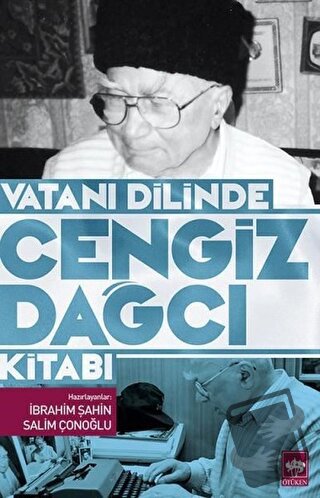 Vatanı Dilinde Cengiz Dağcı Kitabı - İbrahim Şahin - Ötüken Neşriyat -