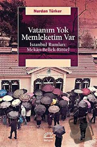 Vatanım Yok Memleketim Var - Nurdan Türker - İletişim Yayınevi - Fiyat