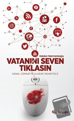 Vatanını Seven Tıklasın - Haldun Narmanlıoğlu - Kalkedon Yayıncılık - 