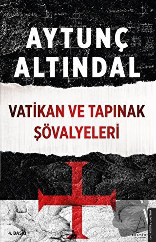 Vatikan ve Tapınak Şövalyeleri - Aytunç Altındal - Destek Yayınları - 