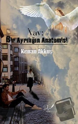 Vav: Bir Ayrılığın Anatomisi - Kenan Akkuş - Dls Yayınları - Fiyatı - 