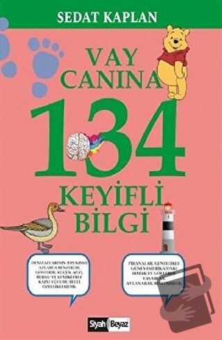 Vay Canına 134 Keyifli Bilgi - Sedat Kaplan - Siyah Beyaz Yayınları - 