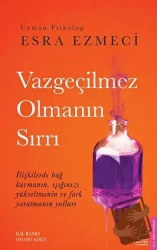 Vazgeçilmez Olmanın Sırrı - Esra Ezmeci - Destek Yayınları - Fiyatı - 