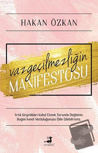 Vazgeçilmezliğin Manifestosu - Hakan Özkan - Olimpos Yayınları - Fiyat