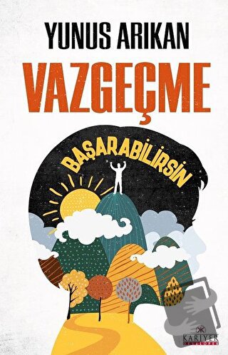 Vazgeçme Başarabilirsin - Yunus Arıkan - Kariyer Yayınları - Fiyatı - 