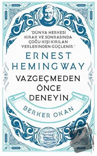 Vazgeçmeden önce Deneyin - Ernest Hemingway - Berker Okan - Destek Yay