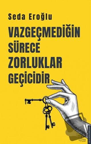 Vazgeçmediğin Sürece Zorluklar Geçicidir - Seda Eroğlu - Destek Yayınl