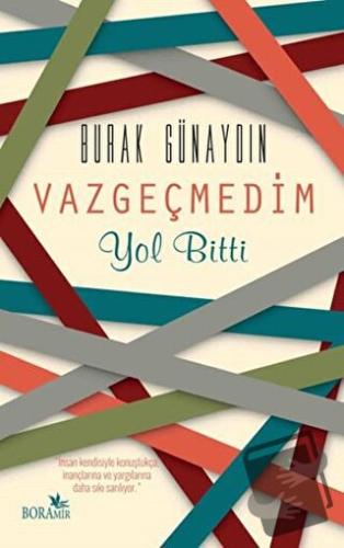 Vazgeçmedim Yol Bitti - Burak Günaydın - Boramir Yayınları - Fiyatı - 