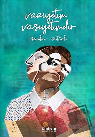 Vaziyetim Vasiyetimdir - Serdar Öztürk - Kadran Medya Yayıncılık - Fiy