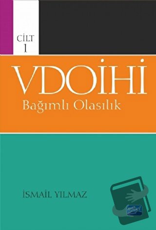 VDOİHİ Bağımlı Olasılık - Cilt 1 - İsmail Yılmaz - Nobel Akademik Yayı